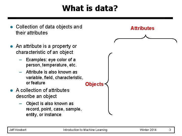 What is data? l Collection of data objects and their attributes l An attribute