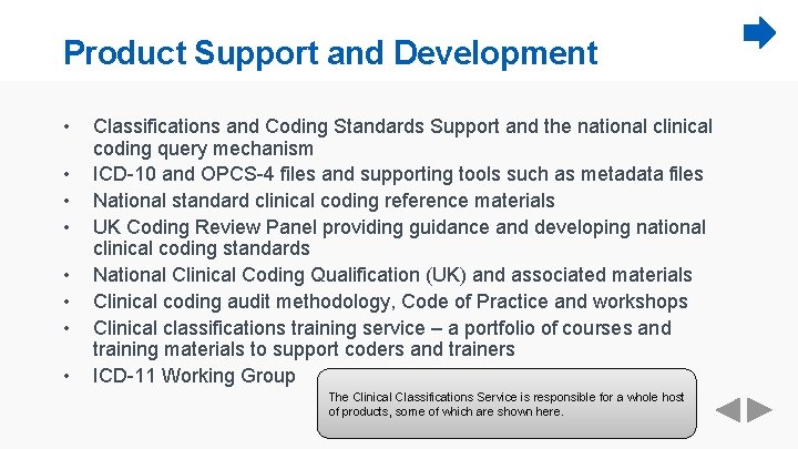 Product Support and Development • • Classifications and Coding Standards Support and the national