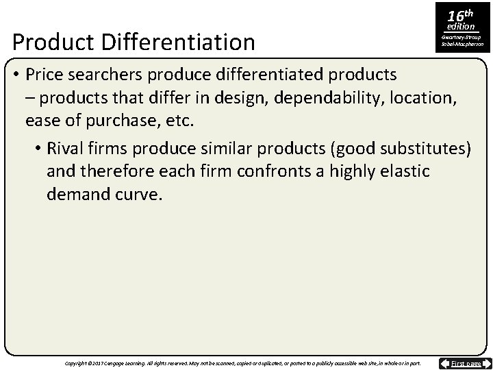 Product Differentiation 16 th edition Gwartney-Stroup Sobel-Macpherson • Price searchers produce differentiated products –