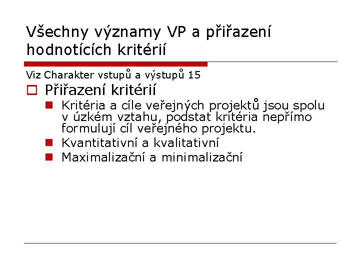 Všechny významy VP a přiřazení hodnotících kritérií Viz Charakter vstupů a výstupů 15 o