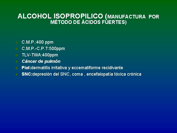 ALCOHOL ISOPROPILICO (MANUFACTURA MÉTODO DE ÁCIDOS FUERTES) u u u C. M. P. :