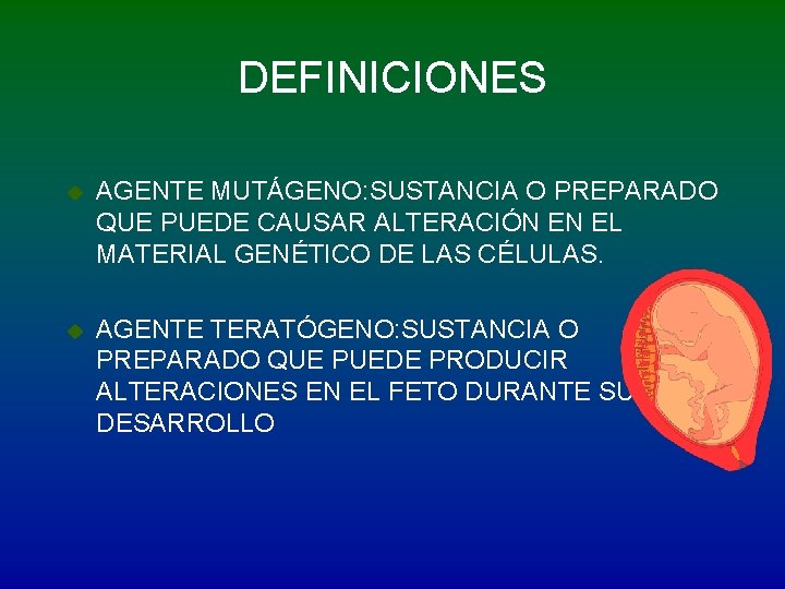 DEFINICIONES u AGENTE MUTÁGENO: SUSTANCIA O PREPARADO QUE PUEDE CAUSAR ALTERACIÓN EN EL MATERIAL