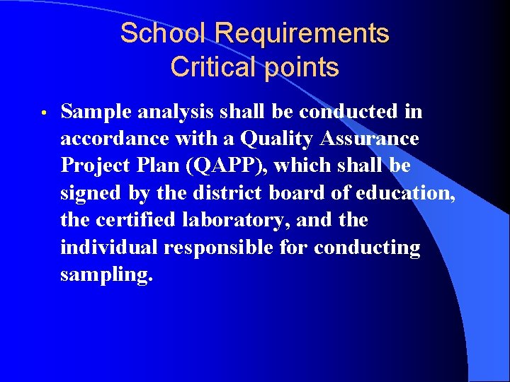 School Requirements Critical points • Sample analysis shall be conducted in accordance with a