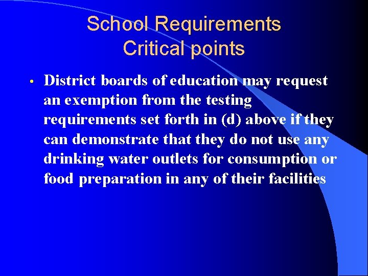 School Requirements Critical points • District boards of education may request an exemption from