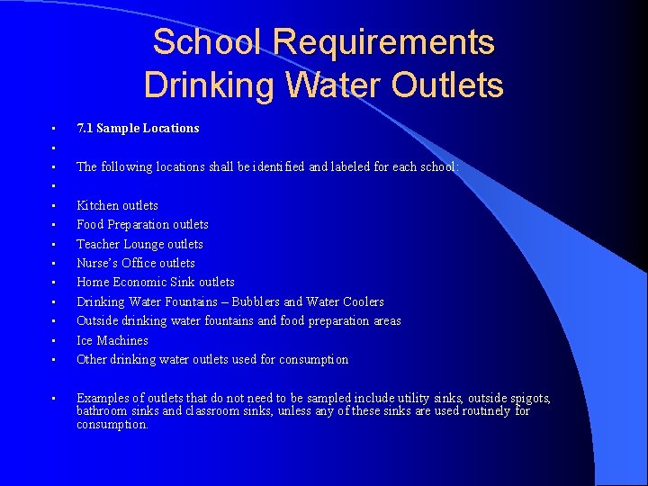 School Requirements Drinking Water Outlets • • • • 7. 1 Sample Locations The