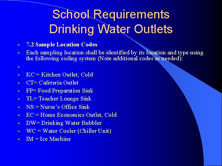 School Requirements Drinking Water Outlets • • • 7. 2 Sample Location Codes Each