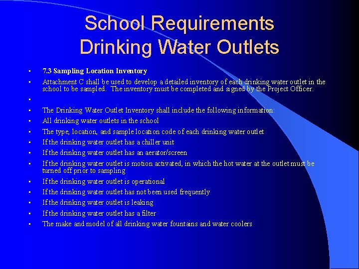 School Requirements Drinking Water Outlets • • • • 7. 3 Sampling Location Inventory