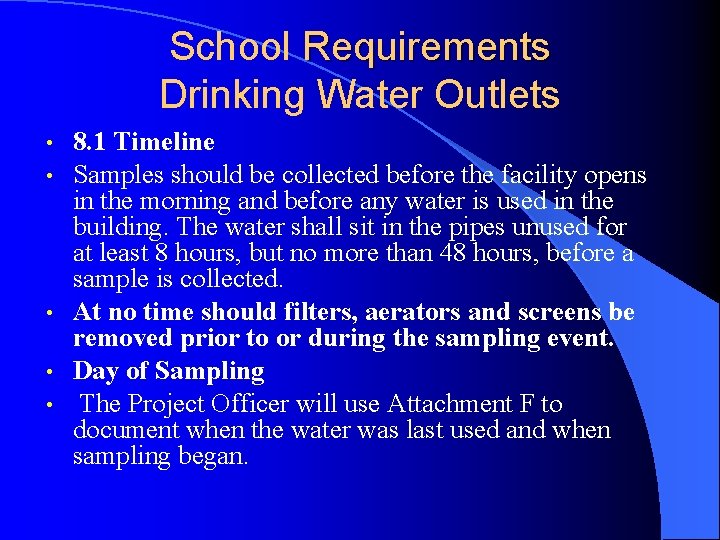 School Requirements Drinking Water Outlets • • • 8. 1 Timeline Samples should be