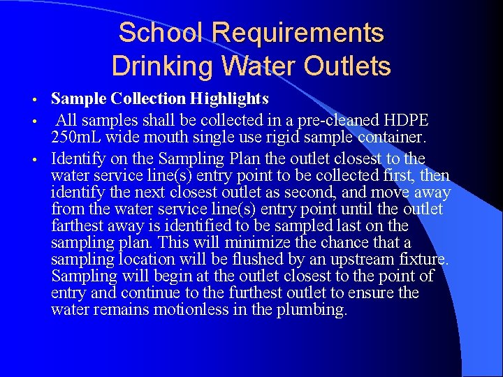 School Requirements Drinking Water Outlets • • • Sample Collection Highlights All samples shall