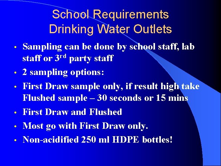 School Requirements Drinking Water Outlets • • • Sampling can be done by school