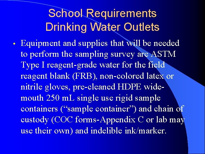 School Requirements Drinking Water Outlets • Equipment and supplies that will be needed to