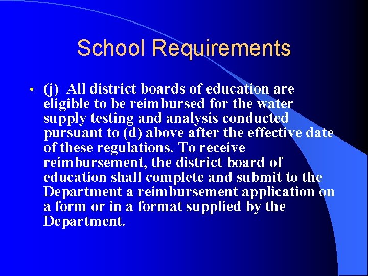 School Requirements • (j) All district boards of education are eligible to be reimbursed