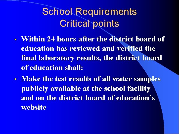 School Requirements Critical points • • Within 24 hours after the district board of
