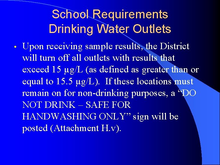 School Requirements Drinking Water Outlets • Upon receiving sample results, the District will turn