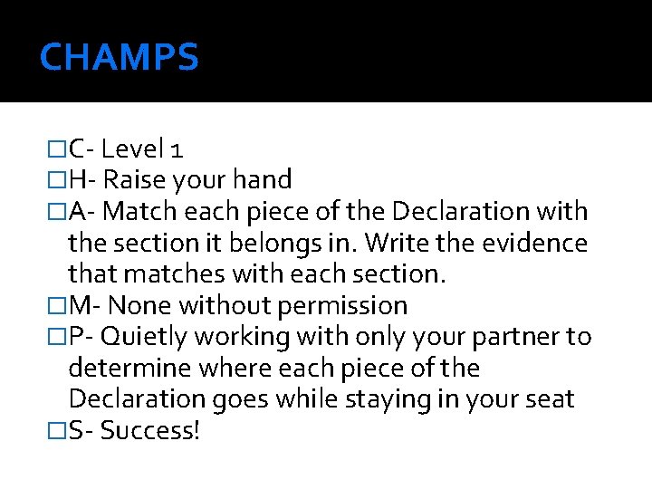 CHAMPS �C- Level 1 �H- Raise your hand �A- Match each piece of the