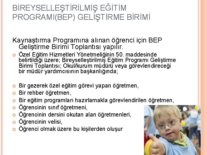 BİREYSELLEŞTİRİLMİŞ EĞİTİM PROGRAMI(BEP) GELİŞTİRME BİRİMİ Kaynaştırma Programına alınan öğrenci için BEP Geliştirme Birimi Toplantısı