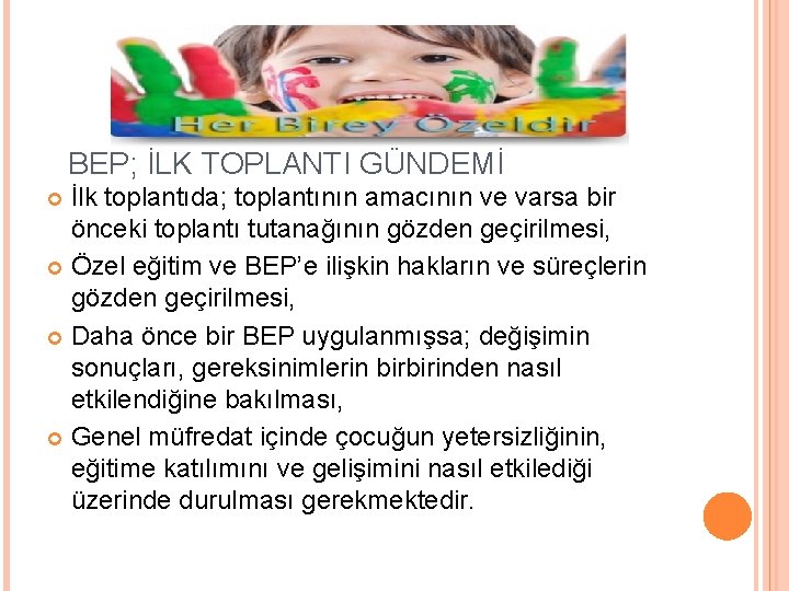 BEP; İLK TOPLANTI GÜNDEMİ İlk toplantıda; toplantının amacının ve varsa bir önceki toplantı tutanağının