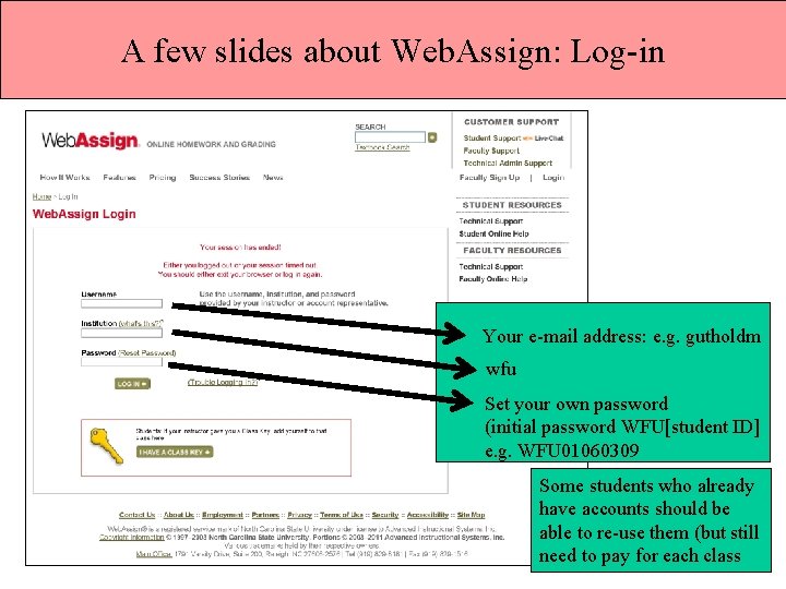A few slides about Web. Assign: Log-in Your e-mail address: e. g. gutholdm wfu