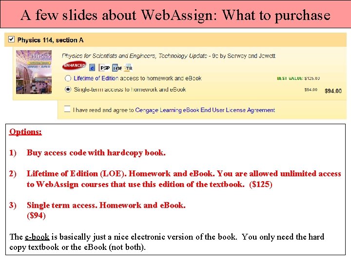 A few slides about Web. Assign: What to purchase Options: 1) Buy access code