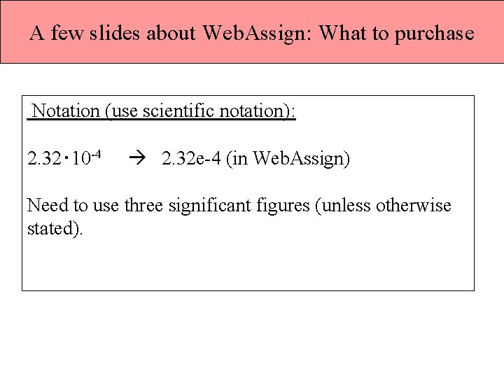 A few slides about Web. Assign: What to purchase Notation (use scientific notation): 2.