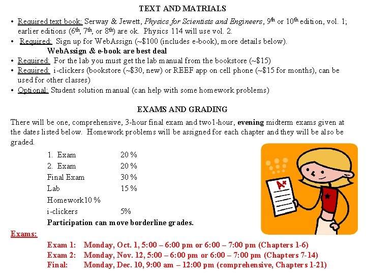 TEXT AND MATRIALS • Required text book: Serway & Jewett, Physics for Scientists and