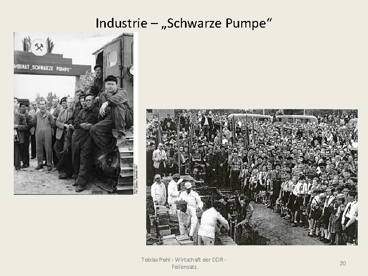 Industrie – „Schwarze Pumpe“ Tobias Pohl - Wirtschaft der DDR Foliensatz 20 