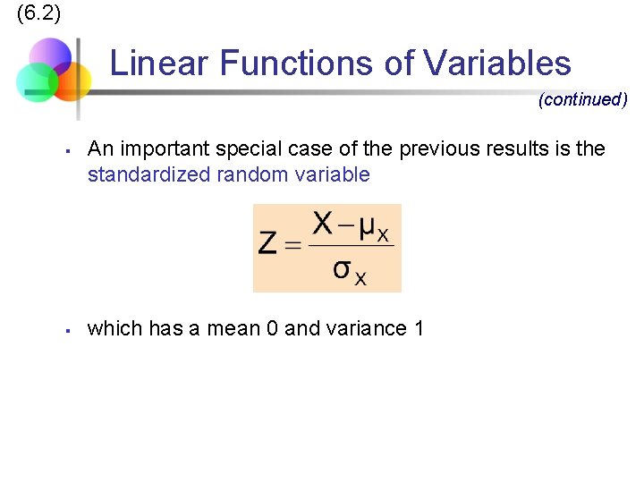 (6. 2) Linear Functions of Variables (continued) § § An important special case of