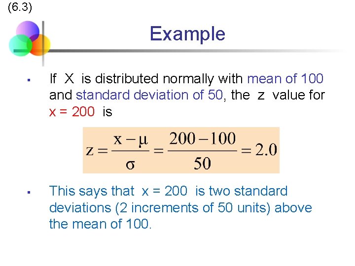 (6. 3) Example § § If X is distributed normally with mean of 100