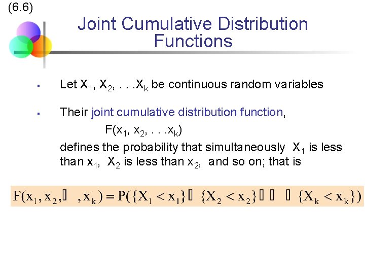 (6. 6) Joint Cumulative Distribution Functions § § Let X 1, X 2, .