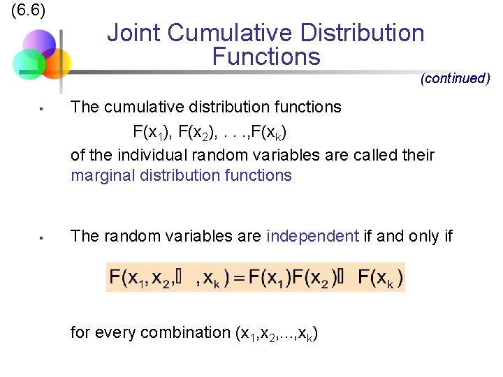 (6. 6) Joint Cumulative Distribution Functions (continued) § § The cumulative distribution functions F(x