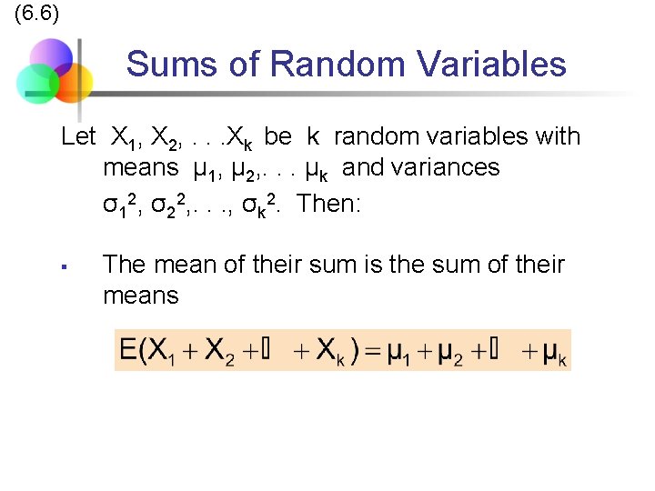 (6. 6) Sums of Random Variables Let X 1, X 2, . . .