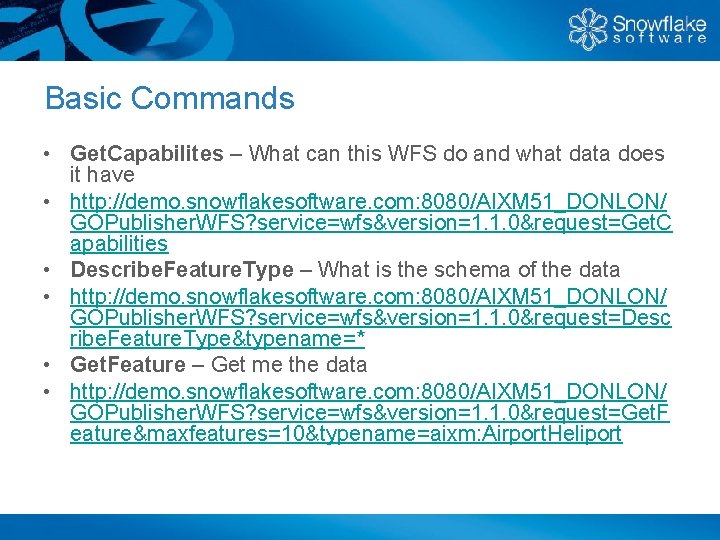 Basic Commands • Get. Capabilites – What can this WFS do and what data