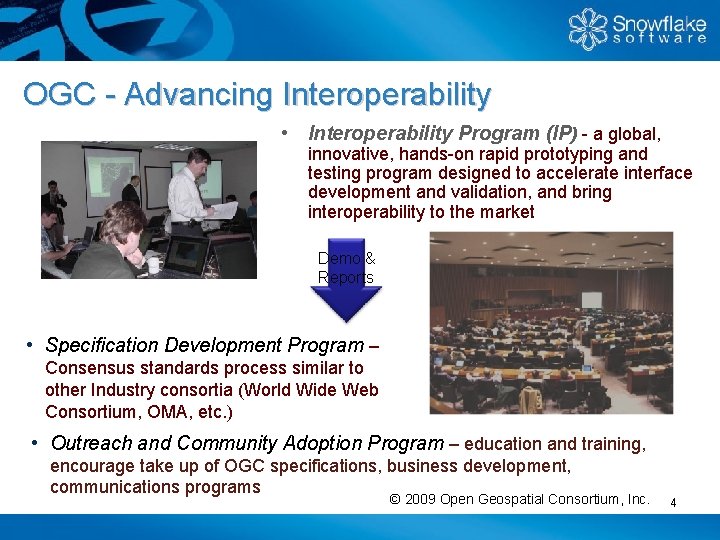 OGC - Advancing Interoperability • Interoperability Program (IP) - a global, innovative, hands-on rapid