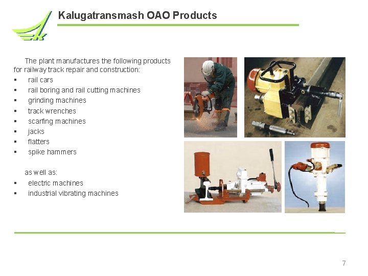 Kalugatransmash OAO Products The plant manufactures the following products for railway track repair and