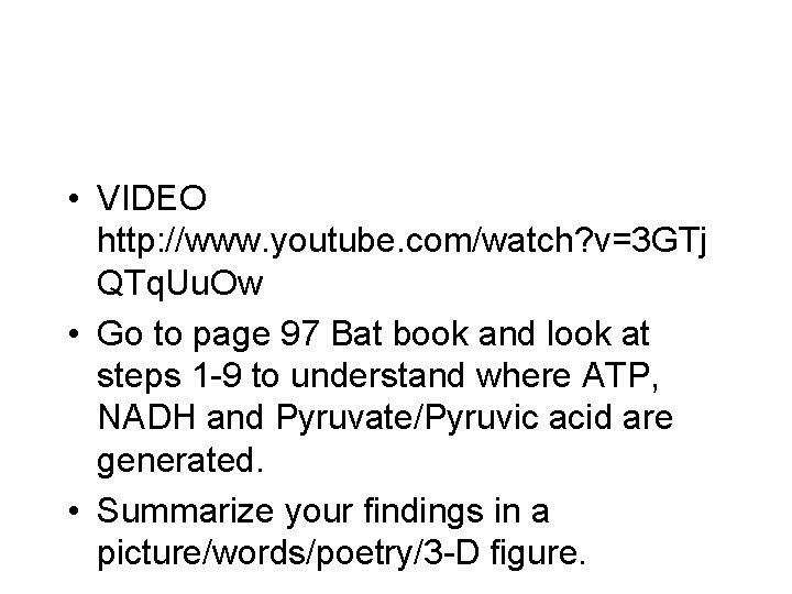  • VIDEO http: //www. youtube. com/watch? v=3 GTj QTq. Uu. Ow • Go