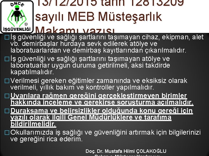 13/12/2015 tarih 12813209 sayılı MEB Müsteşarlık Makamı yazısı � İş güvenliği ve sağlığı şartlarını