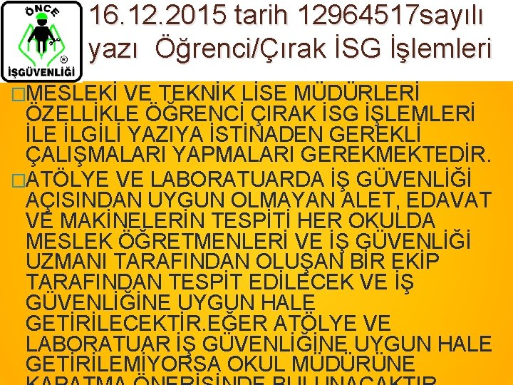 16. 12. 2015 tarih 12964517 sayılı yazı Öğrenci/Çırak İSG İşlemleri �MESLEKİ VE TEKNİK LİSE