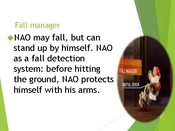 Fall manager NAO may fall, but can stand up by himself. NAO as a