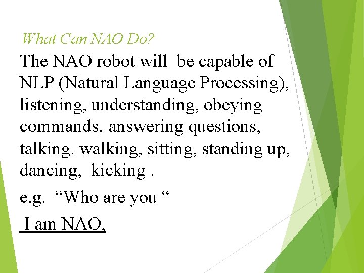 What Can NAO Do? The NAO robot will be capable of NLP (Natural Language