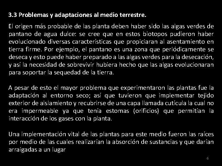 3. 3 Problemas y adaptaciones al medio terrestre. El origen más probable de las