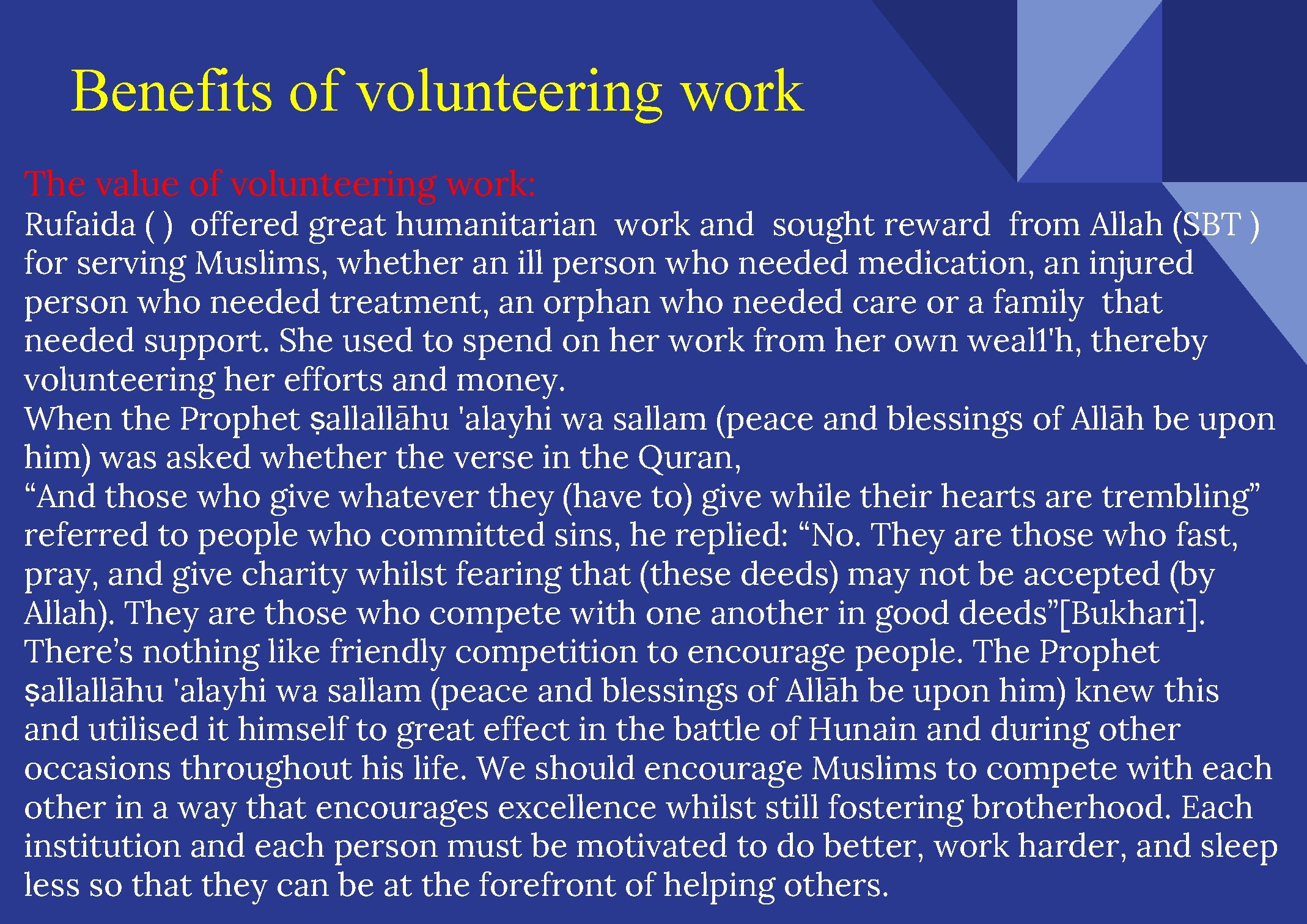 Benefits of volunteering work The value of volunteering work: Rufaida ( ) offered great
