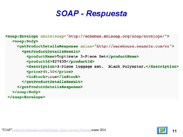SOAP - Respuesta “SOAP”, https: //es. wikipedia. org/wiki/Simple_Object_Access_Protocol, marzo 2016 11 