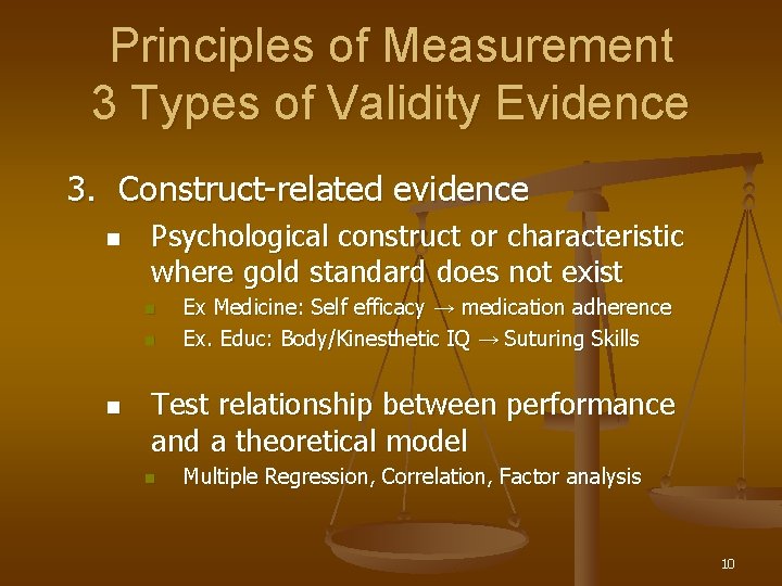 Principles of Measurement 3 Types of Validity Evidence 3. Construct-related evidence n Psychological construct