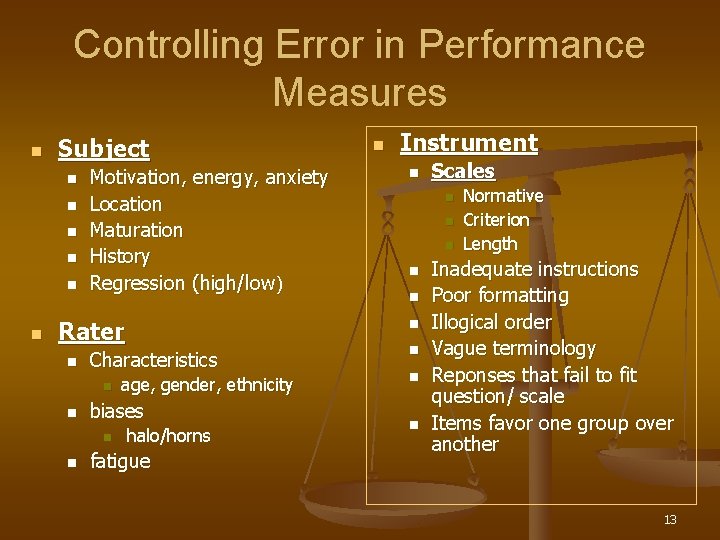 Controlling Error in Performance Measures n Subject n n n Motivation, energy, anxiety Location