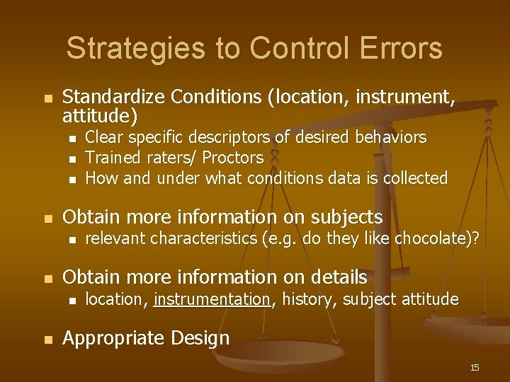 Strategies to Control Errors n Standardize Conditions (location, instrument, attitude) n n Obtain more