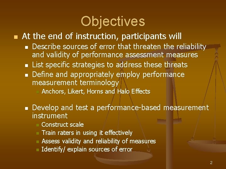 Objectives n At the end of instruction, participants will n n n Describe sources