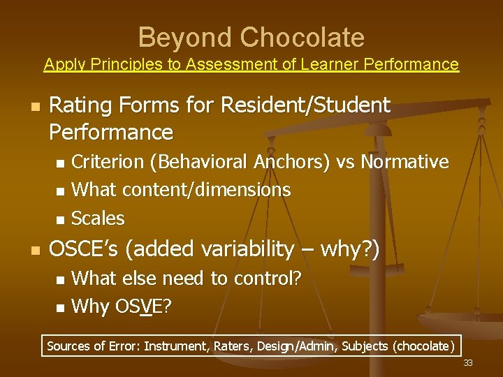 Beyond Chocolate Apply Principles to Assessment of Learner Performance n Rating Forms for Resident/Student