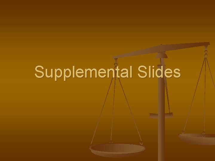 Supplemental Slides 