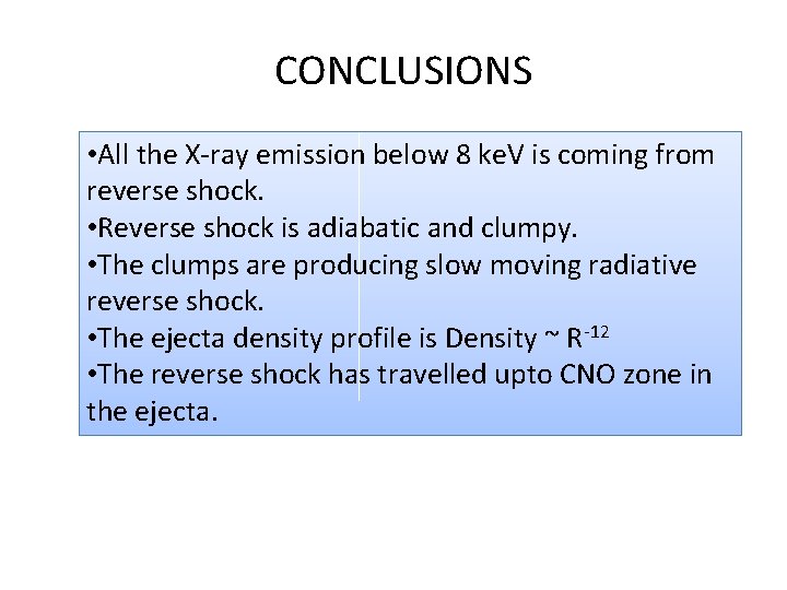 CONCLUSIONS • All the X-ray emission below 8 ke. V is coming from reverse