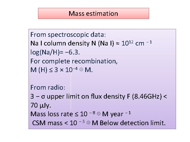 Mass estimation From spectroscopic data: Na I column density N (Na I) ≈ 1012